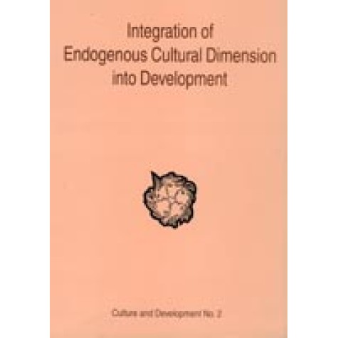 Integration of Endogenous Cultural Dimension into Development-Baidyanath Saraswati-DKPD-9788124600894