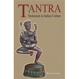 Tantra-Hedonism in Indian Culture-Prem Saran-DKPD-9788124600979