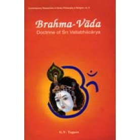 Brahma-Vada:Doctrine of Sri Vallabhacarya-G.V. Tagare-DKPD-9788124601129