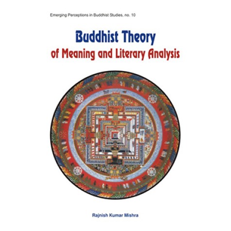 Buddhist Theory of Meaning and Literary Analysis-Rajnish Kumar Mishra-DKPD-9788124601181