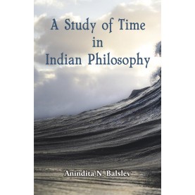 A Study of Time in Indian Philosophy-Anindita Niyogi Balslev-DKPW-9788124609613
