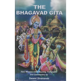 The Bhagavad Gita: Text, Word-to-Word Meaning, Translation and Commentary-Swami Sivananda-9788170520009