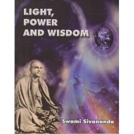 Light Power and Wisdom- Swami Sivananda-9788170520665
