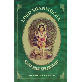 Lord Shanmukha and His Worship-Swami Sivananda-9788170521150