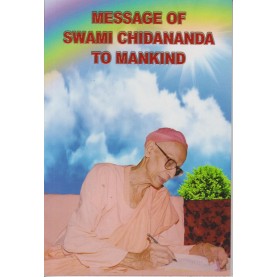 Message of Swami Chidananda to Mankind-A DIVINE LIFE SOCIETY PUBLICATION-9788170521464