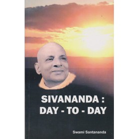 Sivananda: Day-to-Day-Swami Santananda-9788170522003