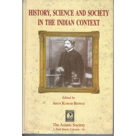 History Science And Society In the Indian Context A collection  of Papers-Ed. Arun Kumar Biswas-9788172361037