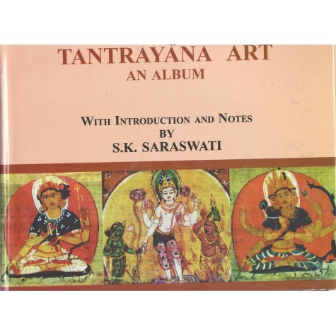 Tantrayana  Art An Album with Introduction And Notes by S.k. Saraswati-S.k. Saraswati-9788172361365