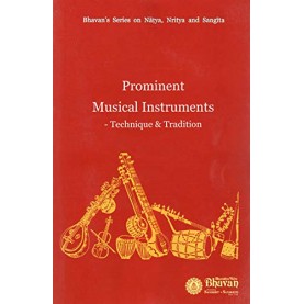 PROMINENT MUSICAL INSTRUMENTS-TECHNIQUE & TRADITION-MADHU BALA SAXENA-BHARITYA VIDYA BHAWAN-9788172765996