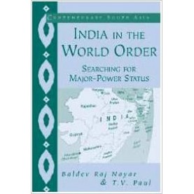 INDIA IN THE WORLD ORDER SEARCHING FOR MAJOR POWERSTATUS-Paul-Cambridge University Press-9788175962316