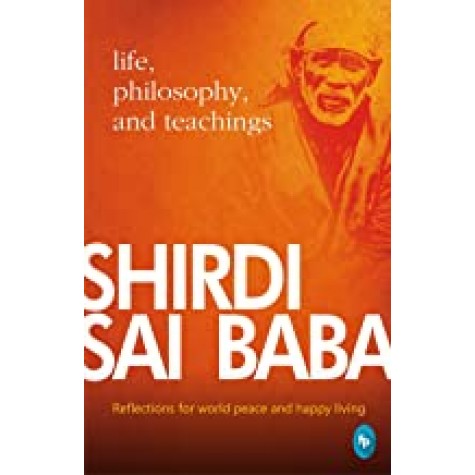 Shirdi Sai Baba: Life, Philosophy & Teachings-Satish C. Agarwal-9788175994713