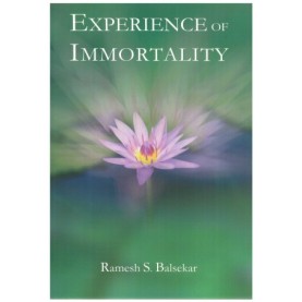 EXPERIENCE OF IMMORATALITY-Ramesh S.Balsekar-9788185300566