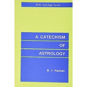 A Catechism of Astrology-B. V. Raman-Ubspd-9788185674278