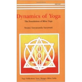 Dynamics of Yoga: The Foundations of Bihar Yoga-Swami Satyananda Saraswati-9788185787145