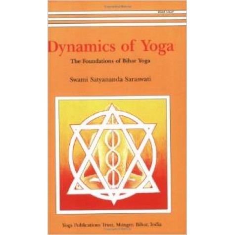 Dynamics of Yoga: The Foundations of Bihar Yoga-Swami Satyananda Saraswati-9788185787145