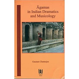 Agamas in Indian Dramtics and Musicology-Gautam Chatterjee-9788186117231