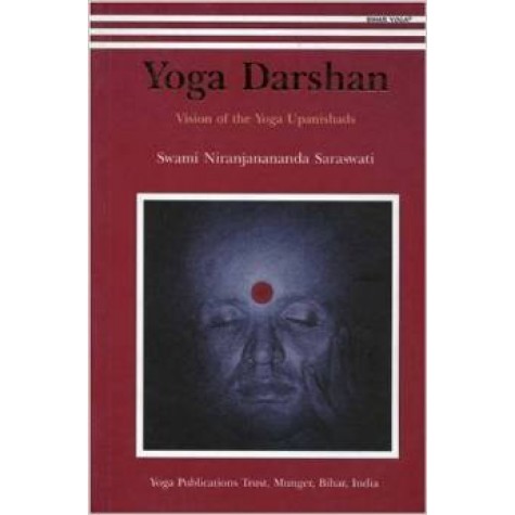 Yoga Darshan: Vision of the Yoga Upanishads-Swami Niranjanananda Saraswati-9788186336267