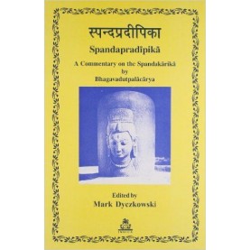The Spandapradipika: A Commentary on the Spandakarika by Bhagavadutpalacarya-Indica Book-9788186569122