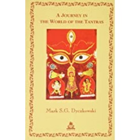 A Journey in the World of the Tantras-Mark S.G. Dyczkowski-INDICA BOOKS-9788186569429