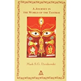 A Journey in the World of the Tantras-Mark S.G. Dyczkowski-INDICA BOOKS-9788186569429