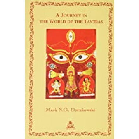 A Journey in the World of the Tantras-Mark S.G. Dyczkowski-INDICA BOOKS-9788186569429