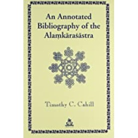 An Annotated Bibliography of the Almakarashastra-Timothy C. Cahill-INDICA BOOKS-9788186569467