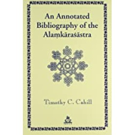 An Annotated Bibliography of the Almakarashastra-Timothy C. Cahill-INDICA BOOKS-9788186569467