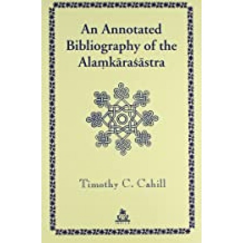 An Annotated Bibliography of the Almakarashastra-Timothy C. Cahill-INDICA BOOKS-9788186569467