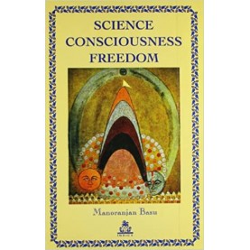 Science Consciousness Freedom-Manoranjan Basu-9788186569511