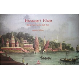 Varanasi Vista: Early Views of the Holy City-Jagmohan Mahajan-9788186569719