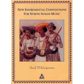 New Instrumental Compositions For North Indian Music-Anil Mihiripenna-9788186569757