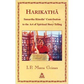 Harikatha: Samartha Ramdas Contribution to the Art of Spiritual Story-Telling-I.P. Meera Grimes-9788186569764