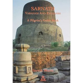 Sarnath Varanasi and Kaushambi: A Pilgrim's Guide Book-Suresh Bhatia-9788186569771