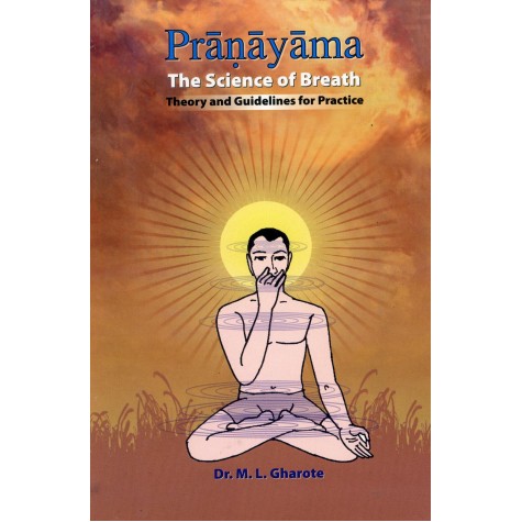 Pranayama The Science of Breath-Dr. M.L. Gharote-9788190161701