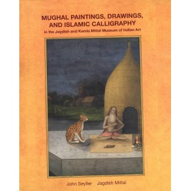 Mughal Paintings, Drawings, and Islamic Calligraphy-John Seyller, Jagdish Mittal-9788190487245