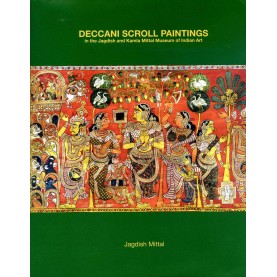 Deccani Scroll Paintings in the Jagdish and Kamla Mittal Museum of Indian Art-Jagdish Mittal-9788190487252