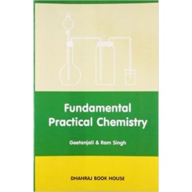 FUNDAMENTAL OF PRACTICAL CHEMISTRY-GEETANJALI AND RAM SINGH-DBH-9788190676939
