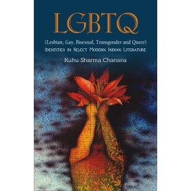 LGBTQ-(Lesbian, Gay, Bisexual, Transgender and Queer)-Kuhu Sharma Chanana-DKPD-9788192570242