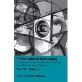 Philosophical Reasoning- Critical Essays on Issues in Metaphysics,-N.G. Kulkarni-9788192570259