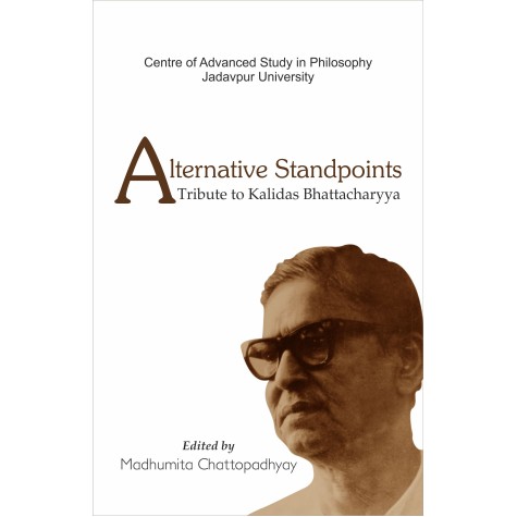 Alternative Standpoints: A Tribute to Kalidas Bhattacharyya-Madhumita Chattopadhyay-DKPD-9788192570297