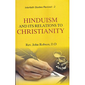 Hinduism and its Relations to Christianity-Rev. Dr. John Robson-9789351480136