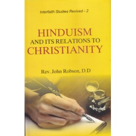Hinduism and its Relations to Christianity-Rev. Dr. John Robson-9789351480136