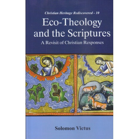 Eco-Theology and the Scriptures :  A Revisit of Christian Responses-Solomon Victus- 9789351480198                                      