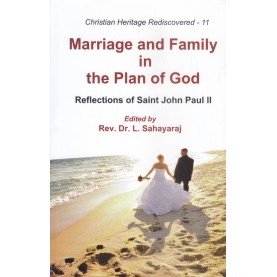 Marriage and Family in the Plan of God : Reflections of Saint John Paul II-Rev. Dr. Sahayaraj Lourdusamy-9789351480242