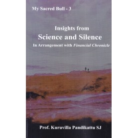 Insights from Science and Silence in Arrangement with `Financial Chronicle'-Prof. Dr. Kuruvilla Pandikattu-9789351480945