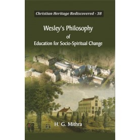 Wesley's Philosophy of Education for Socio-Spiritual Chang-Dr. H. G. Mithra-9789351481317