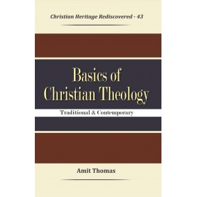 Basics of Christian Theology : Traditional and Contemporary-Amit Thomas-9789351481508