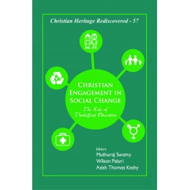 Christian Engagement in Social Change : The Role of Theological Education-Editors: Dr. Muthuraj Swamy-9789351482253