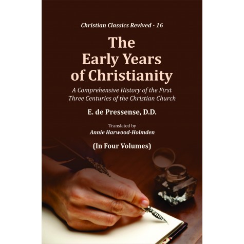 The Early Years of Christianity : A Comprehensive History of the First Three Centuries of the Christian Church (in 4-vols.)-9789351482345
