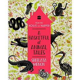 A Basketful Of Animal Tales - Stories From The Panchatantra-Sreelata Menon-9789353029692